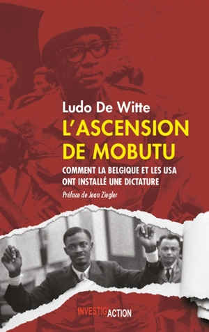 L'ascension de Mobutu : comment la Belgique et les USA ont fabriqué un dictateur - Ludo De Witte