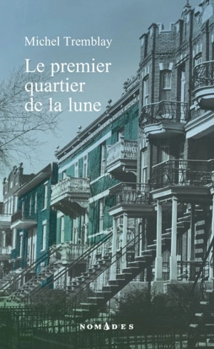 Le premier quartier de la lune 5 - Michel Tremblay