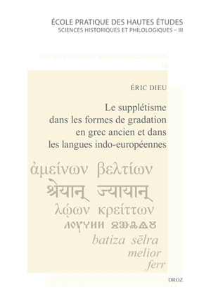 Le supplétisme dans les formes de gradation en grec ancien et dans les langues indo-européennes - Eric Dieu