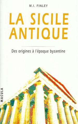 La Sicile antique : des origines à l'époque byzantine - Moses Israel Finley