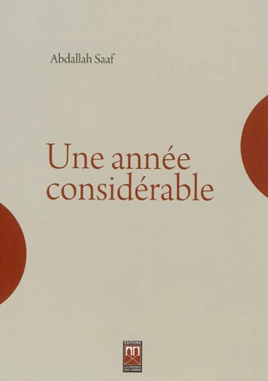 Une année considérable - Abdellah Saaf