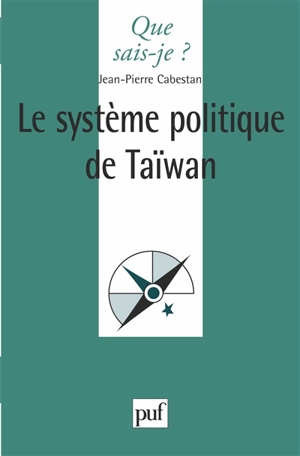 Le système politique de Taïwan - Jean-Pierre Cabestan