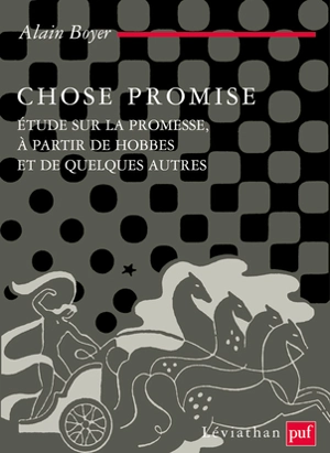 Chose promise : étude sur la promesse, à partir de Hobbes et de quelques autres - Alain Boyer