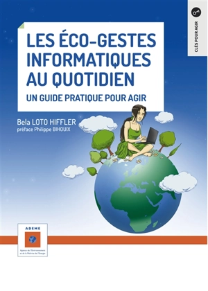 Les éco-gestes informatiques au quotidien : un guide pratique pour agir - Bela Loto Hiffler