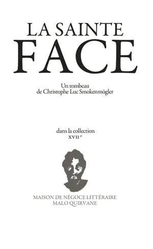 La Sainte Face - Christophe-Luc Smokenmögler