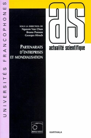 Partenariats d'entreprises et mondialisation - RÉSEAU ENTREPRENEURIAT. Journées scientifiques (5 ; 1997 ; Hanoi / Hô Chi Minh-Ville)