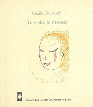 Te visite le monde - Cécile Guivarch