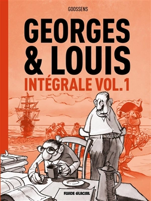 Georges & Louis : intégrale. Vol. 1 - Daniel Goossens