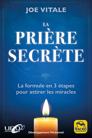 La prière secrète : la formule en 3 étapes pour attirer les miracles - Joe Vitale