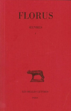 Oeuvres. Vol. 1 - Florus