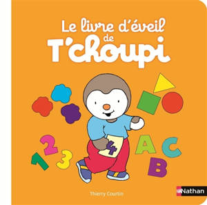 Le livre d'éveil de T'choupi - Thierry Courtin