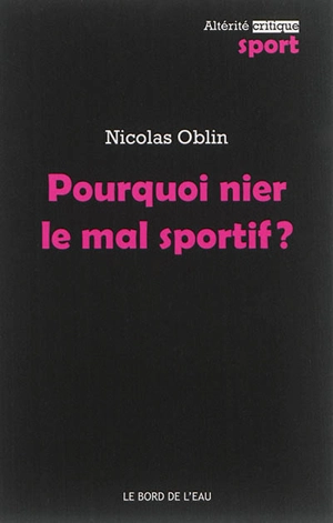 Pourquoi nier le mal sportif ? - Nicolas Oblin