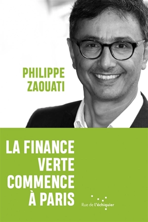 La finance verte commence à Paris - Philippe Zaouati