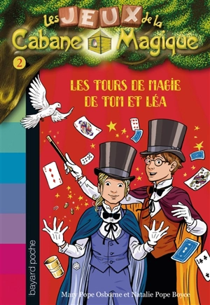 Les jeux de la Cabane magique. Vol. 2. Les tours de magie de Tom et Léa - Mary Pope Osborne