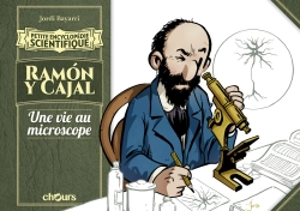 Ramon y Cajal : une vie au microscope - Jordi Bayarri