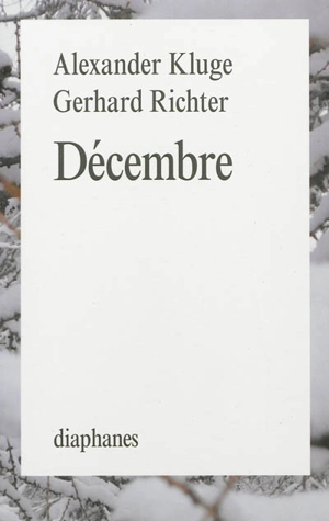 Décembre : 39 histoires, 39 images - Alexander Kluge