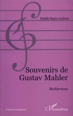 Souvenirs de Gustav Malher : Malheriana. Quelques heures passées avec Mahler