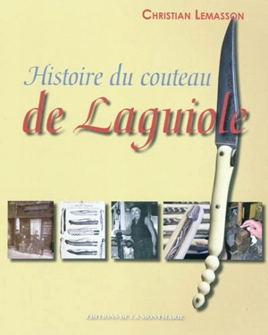 Histoire du couteau de Laguiole - Christian Lemasson