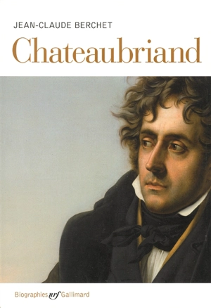 Chateaubriand - Jean-Claude Berchet