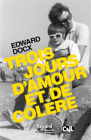 Trois jours d'amour et de colère - Edward Docx