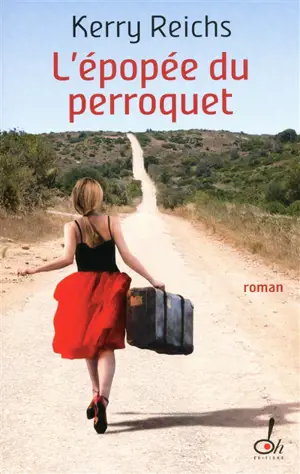 L'épopée du perroquet - Kerry Reichs