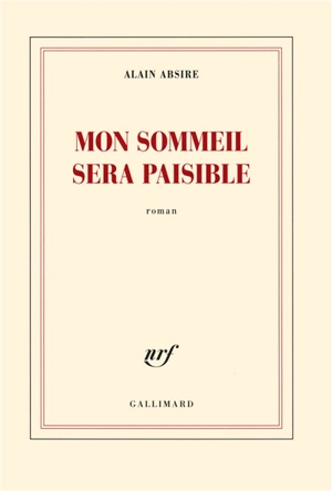 Mon sommeil sera paisible - Alain Absire