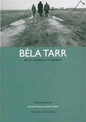 Béla Tarr : de la colère au tourment - Béla Tarr