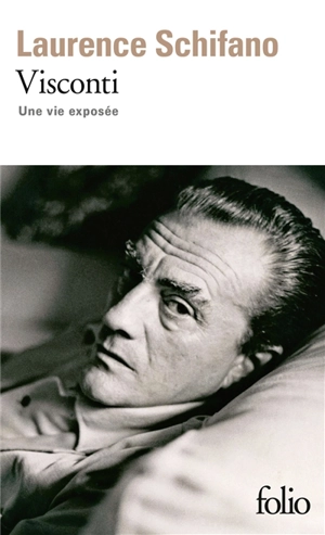 Visconti : une vie exposée - Laurence Schifano