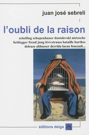 L'oubli de la raison - Juan José Sebreli