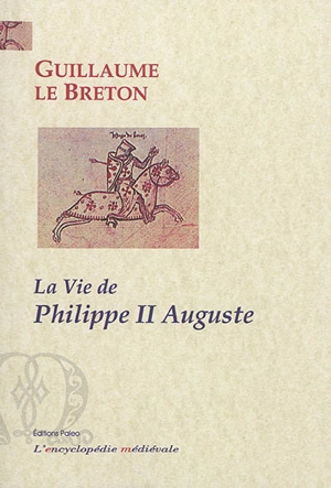 La vie de Philippe II Auguste - Guillaume le Breton