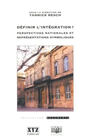 Définir l'intégration ? : perspectives nationales et représentations symboliques - Institut d'études politiques (Aix-en-Provence, Bouches-du-Rhône)