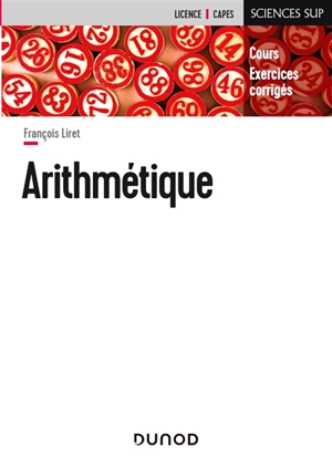 Arithmétique : cours, exercices corrigés : licence, Capes - François Liret