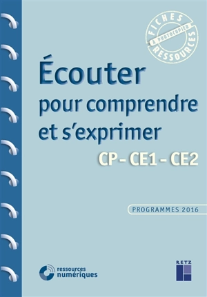 Ecouter pour comprendre et s'exprimer : CP, CE1, CE2 : programmes 2016 - Jean-Luc Caron