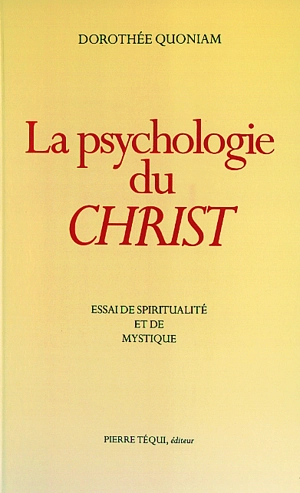 La psychologie du Christ : essai de spiritualité et de mystique - Marie-Aimée de Jésus