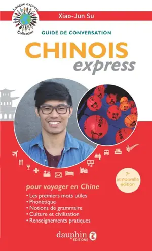 Chinois express : guide de conversation pour voyager en Chine - Xiaojun Su
