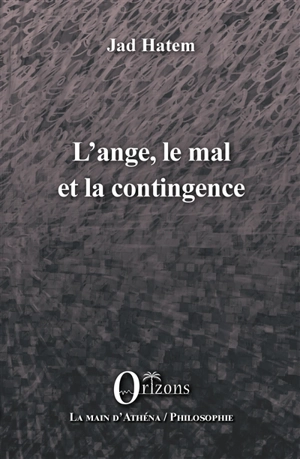 L'ange, le mal et la contingence - Jad Hatem