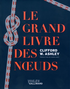 Le grand livre des noeuds - Clifford W. Ashley