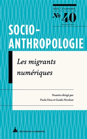 Socio-anthropologie : revue interdisciplinaire de sciences sociales, n° 40. Les migrants numériques