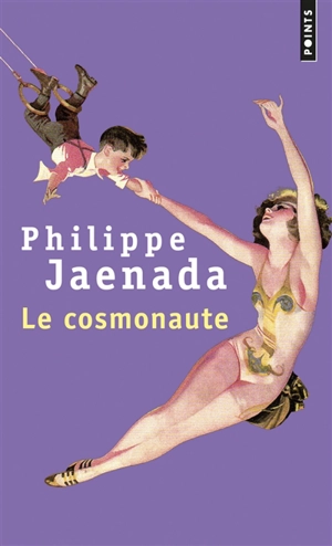 Le cosmonaute - Philippe Jaenada