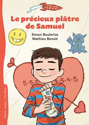 Le précieux plâtre de Samuel - Simon Boulerice