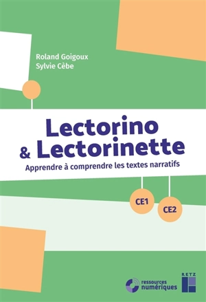 Lectorino & Lectorinette : CE1, CE2 : apprendre à comprendre des textes narratifs - Roland Goigoux