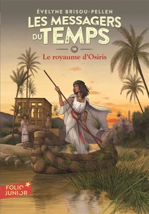 Les messagers du temps. Vol. 10. Le royaume d'Osiris - Evelyne Brisou-Pellen