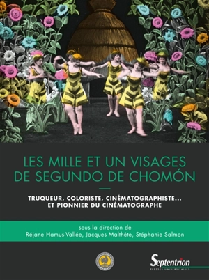 Les mille et un visages de Segundo de Chomon : truqueur, coloriste, cinématographiste... et pionnier du cinématographe