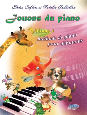 Jouons du piano. Vol. 1. Méthode de piano pour débutants - Elvira Caflers