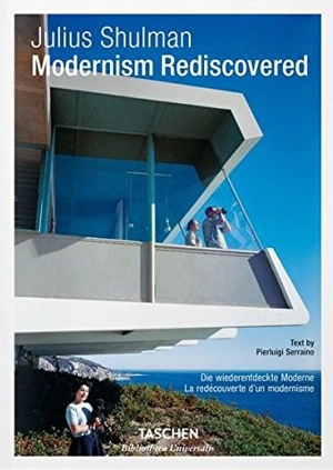 Modernism rediscovered. Die wiederentdeckte Moderne. La redécouverte d'un modernisme - Julius Shulman