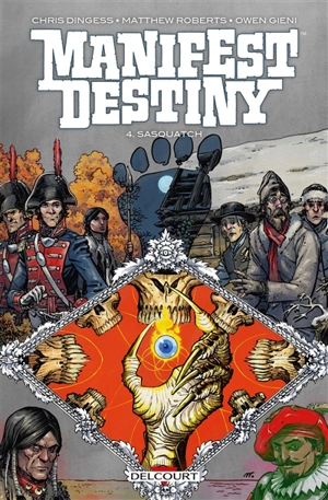 Manifest destiny. Vol. 4. Sasquatch - Chris Dingess