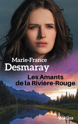 Les amants de la Rivière-Rouge - Marie-France Desmaray