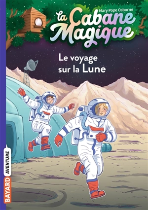 La cabane magique. Vol. 7. Le voyage sur la Lune - Mary Pope Osborne