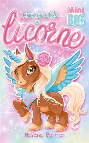 Chocobelle la licorne - Hélène Bernier