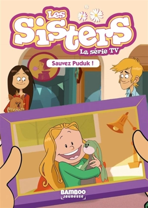 Les sisters : la série TV. Vol. 12. Sauvez Puduk ! - François Vodarzac